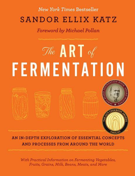 The Art of Fermentation; In-Depth Fermentation Guide Book